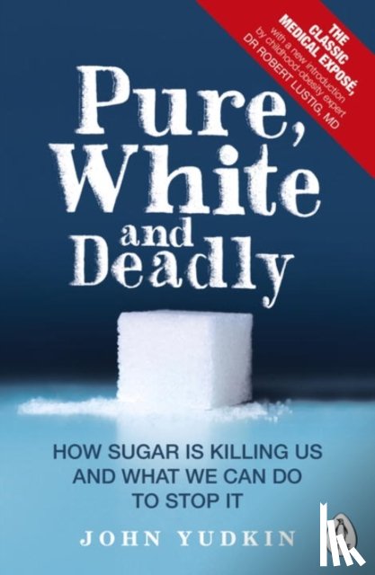 Yudkin, John - Pure, White and Deadly