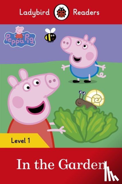 Ladybird, Peppa Pig - Ladybird Readers Level 1 - Peppa Pig - In the Garden (ELT Graded Reader)