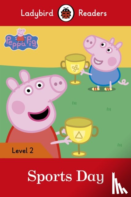 Ladybird, Peppa Pig - Ladybird Readers Level 2 - Peppa Pig - Sports Day (ELT Graded Reader)