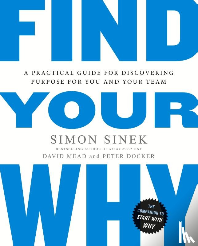 Sinek, Simon, Mead, David, Docker, Peter - Find Your Why