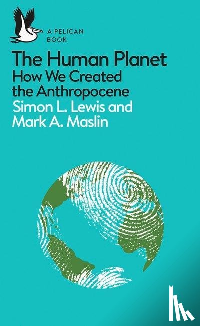 Lewis, Simon, Maslin, Mark A. - The Human Planet
