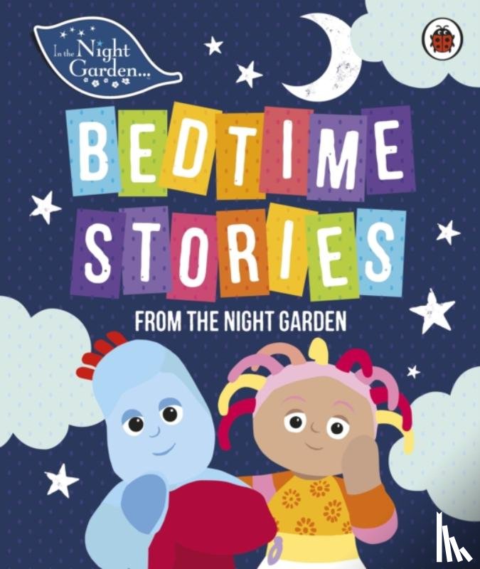 In the Night Garden - In the Night Garden: Bedtime Stories from the Night Garden