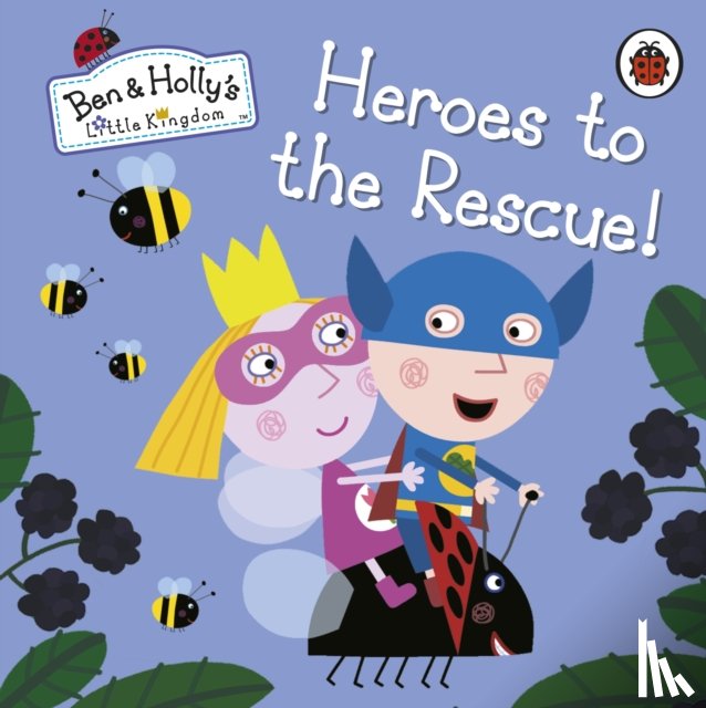 Ben and Holly's Little Kingdom - Ben and Holly's Little Kingdom: Heroes to the Rescue!