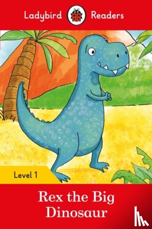 Ladybird - Ladybird Readers Level 1 - Rex the Big Dinosaur (ELT Graded Reader)
