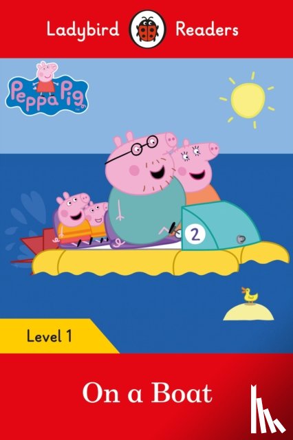 Ladybird, Peppa Pig - Ladybird Readers Level 1 - Peppa Pig - On a Boat (ELT Graded Reader)