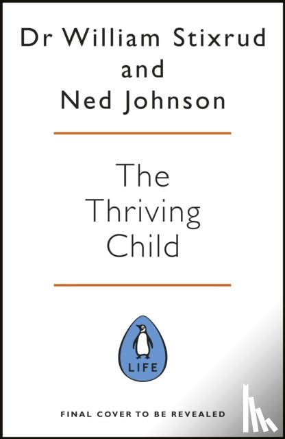 Stixrud, Dr William, Johnson, Ned - The Thriving Child