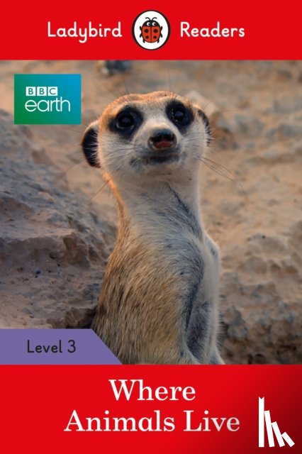 Ladybird - Ladybird Readers Level 3 - BBC Earth - Where Animals Live (ELT Graded Reader)