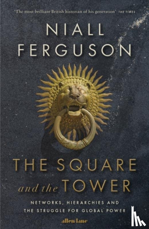 Niall Ferguson - The Square and the Tower