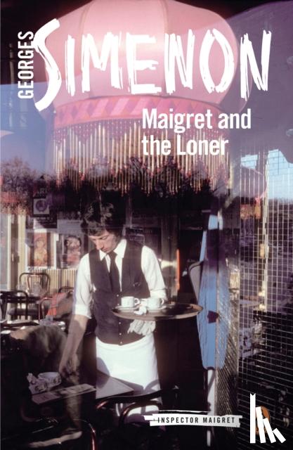 Simenon, Georges - Maigret and the Loner
