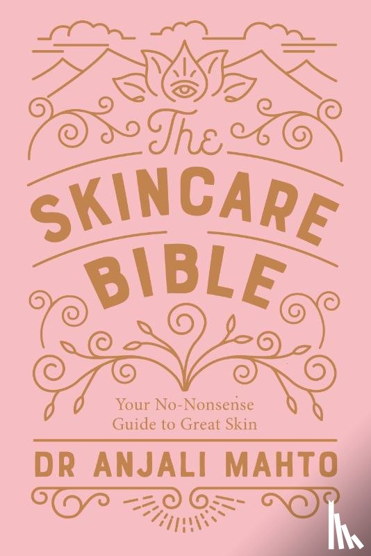 Mahto, Dr Anjali - The Skincare Bible