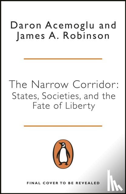 Acemoglu, Daron, Robinson, James A. - The Narrow Corridor