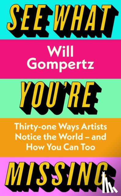 Gompertz, Will - See What You're Missing
