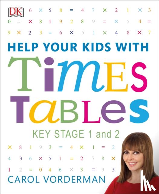 Vorderman, Carol - Help Your Kids with Times Tables, Ages 5-11 (Key Stage 1-2)