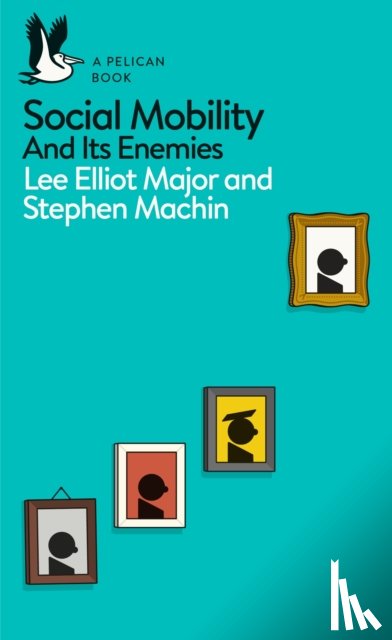 Elliot Major, Lee, Machin, Stephen - Social Mobility