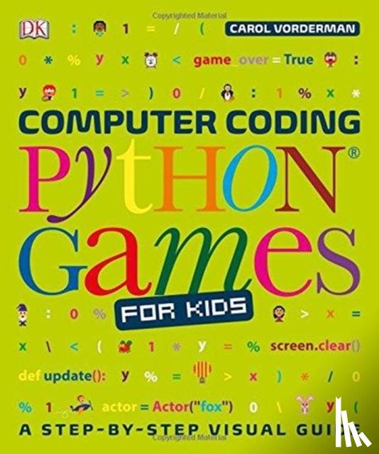 Vorderman, Carol - Computer Coding Python Games for Kids