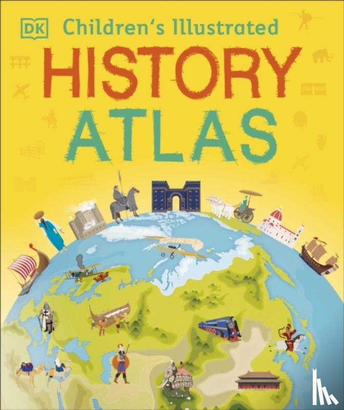 DK - Children's Illustrated History Atlas