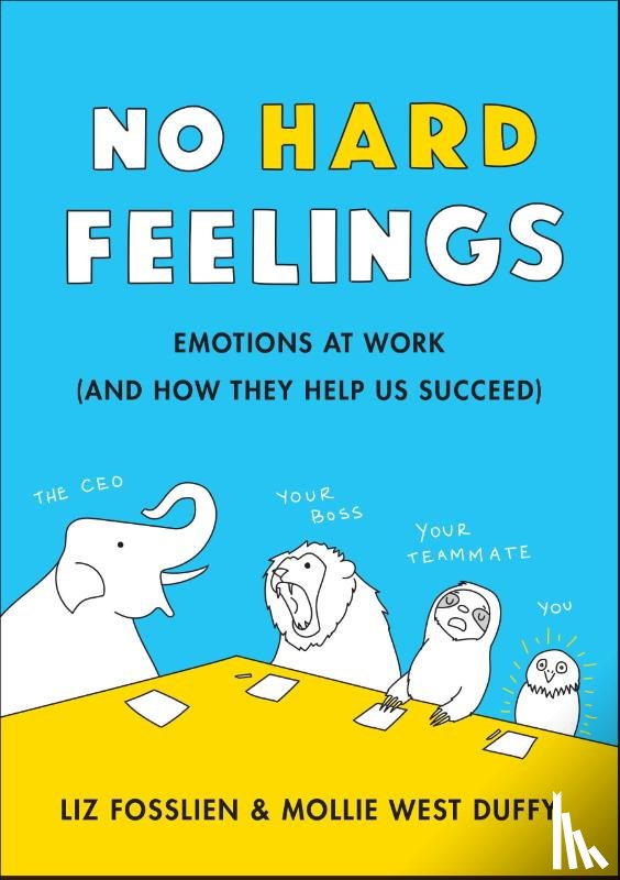 Fosslien, Liz, Duffy, Mollie West - No Hard Feelings