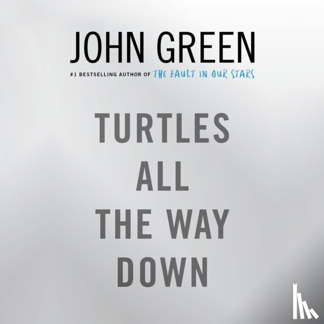 Green, John - Turtles All the Way Down