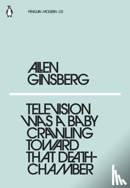 Ginsberg, Allen - Television Was a Baby Crawling Toward That Deathchamber