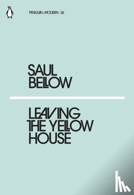 Bellow, Saul - Leaving the Yellow House