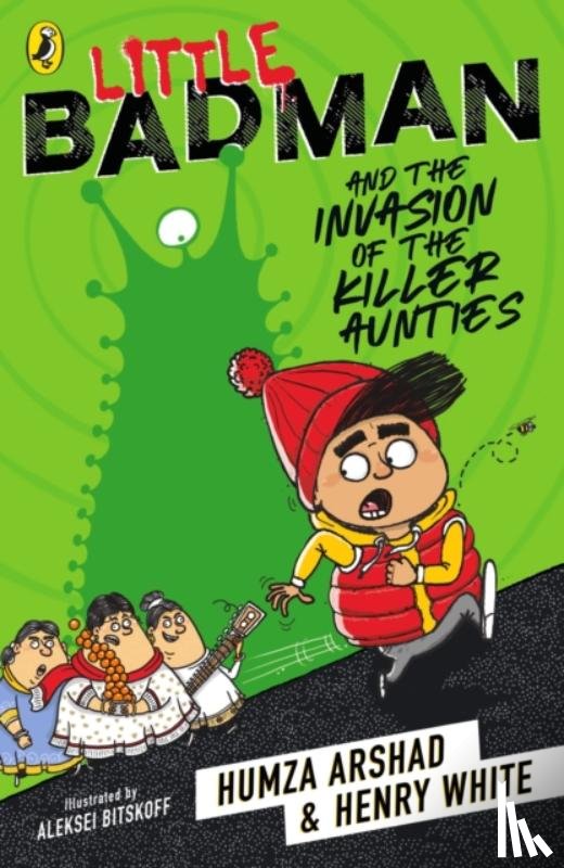 Arshad, Humza, White, Henry - Little Badman and the Invasion of the Killer Aunties