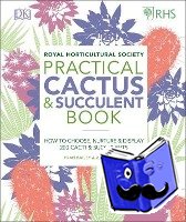 Allaway, Zia, Bailey, Fran, Royal Horticultural Society (DK Rights) (DK IPL) - RHS Practical Cactus and Succulent Book