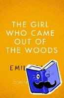 Barr, Emily - The Girl Who Came Out of the Woods