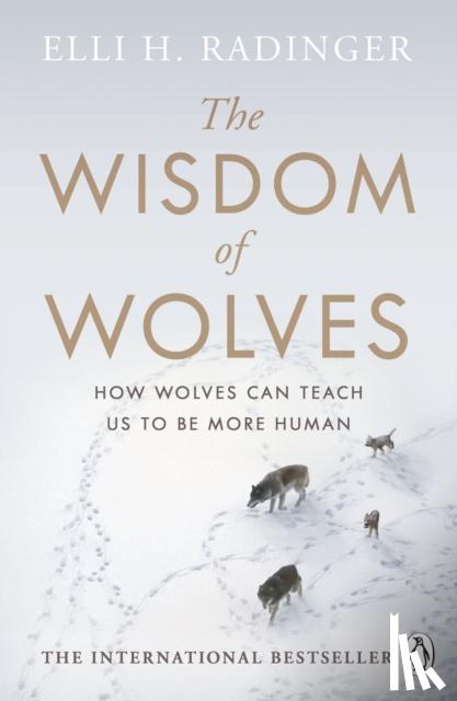 Radinger, Elli H. - The Wisdom of Wolves