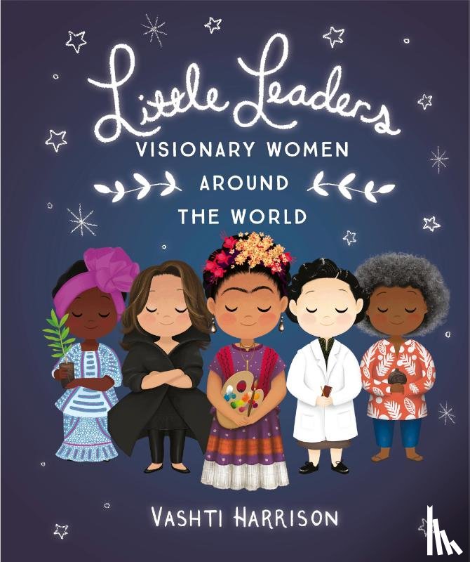 Harrison, Vashti - Little Leaders: Visionary Women Around the World