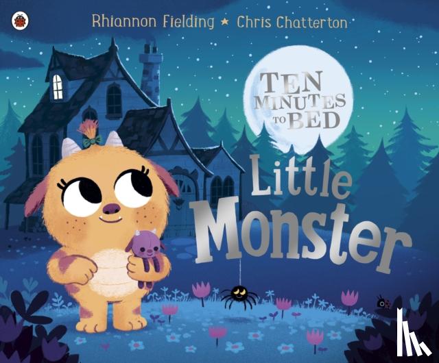 Fielding, Rhiannon - Ten Minutes to Bed: Little Monster