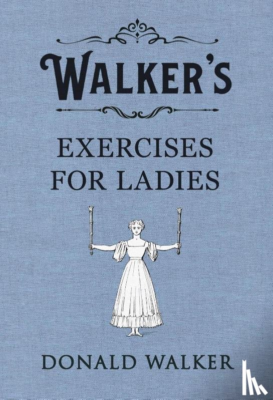 Walker, Donald - Walker's Exercises for Ladies