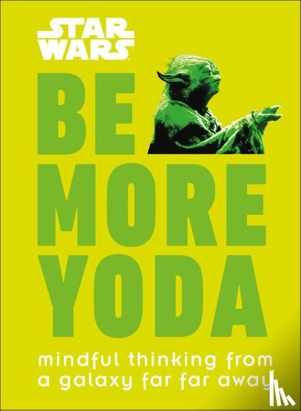 Blauvelt, Christian - Star Wars Be More Yoda