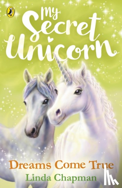 Chapman, Linda - My Secret Unicorn: Dreams Come True