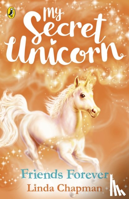 Chapman, Linda - My Secret Unicorn: Friends Forever