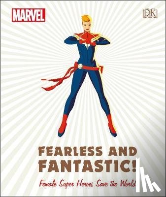 Maggs, Sam, Grange, Emma, Amos, Ruth - Marvel Fearless and Fantastic! Female Super Heroes Save the World