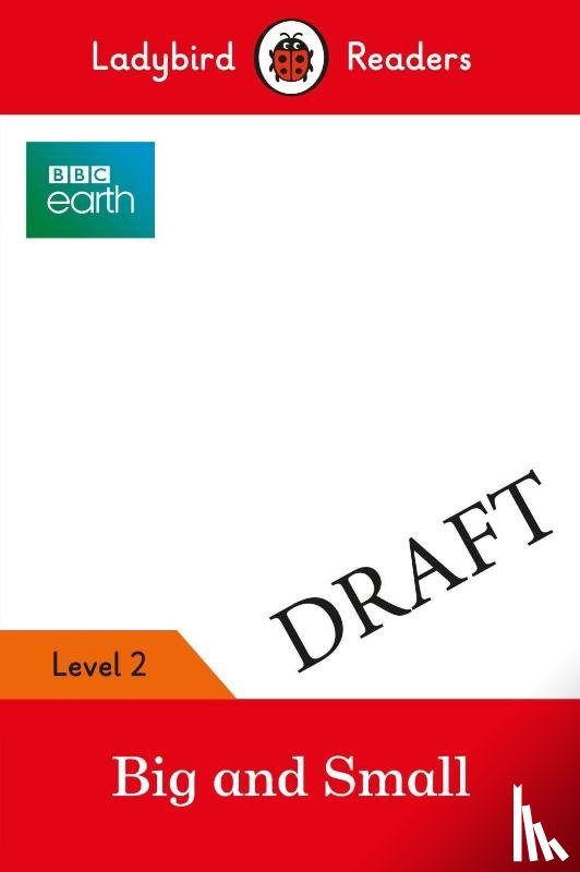 Ladybird - Ladybird Readers Level 2 - BBC Earth - Big and Small (ELT Graded Reader)