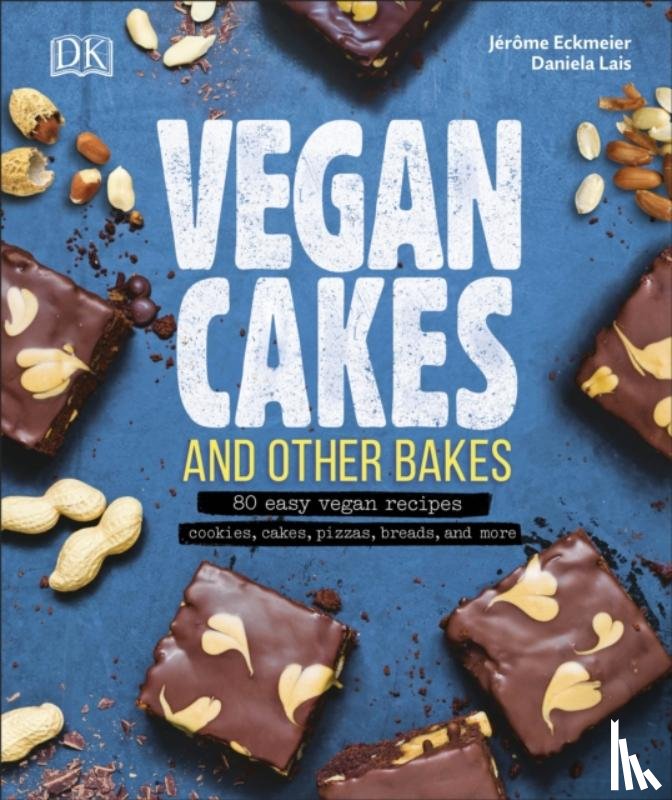 Eckmeier, Jerome, Lais, Daniela - Vegan Cakes and Other Bakes