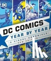 Cowsill, Alan, Irvine, Alex, Manning, Matthew K., McAvennie, Michael - DC Comics Year By Year New Edition