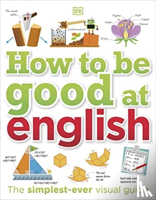 DK - How to be Good at English, Ages 7-14 (Key Stages 2-3)