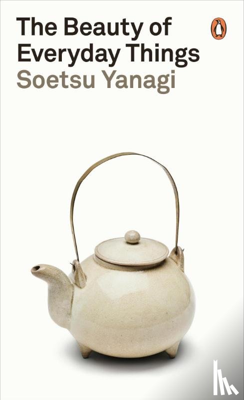 Yanagi, Soetsu - The Beauty of Everyday Things