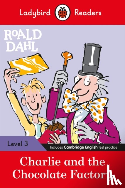 Dahl, Roald, Ladybird - Ladybird Readers Level 3 - Roald Dahl - Charlie and the Chocolate Factory (ELT Graded Reader)