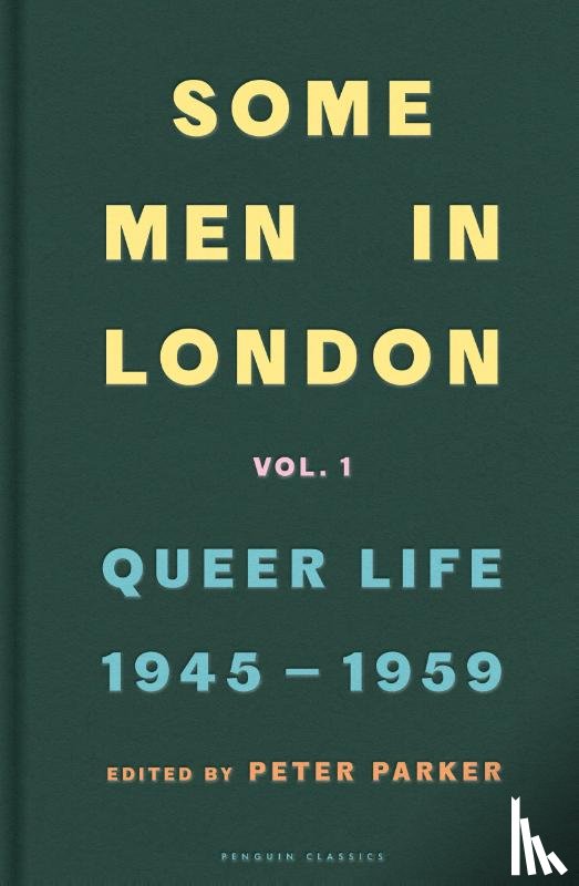 Parker, Peter - Some Men In London: Queer Life, 1945-1959