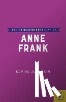 Scott, Kate - The Extraordinary Life of Anne Frank