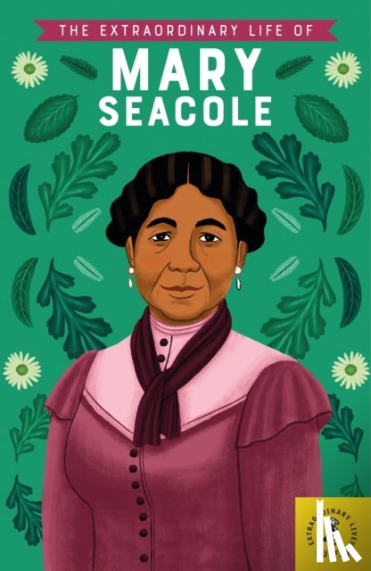 Redgrave, Naida - The Extraordinary Life of Mary Seacole