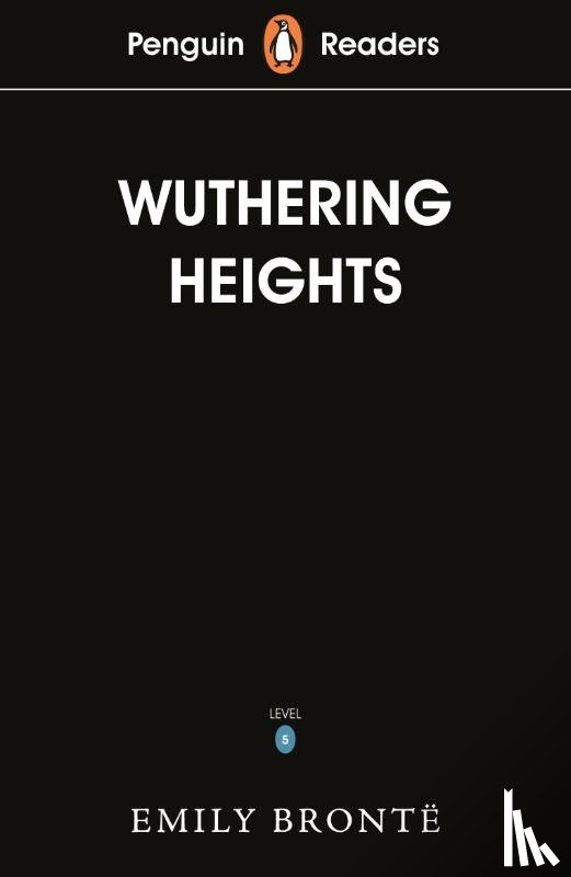 Bronte, Emily - Penguin Readers Level 5: Wuthering Heights (ELT Graded Reader)