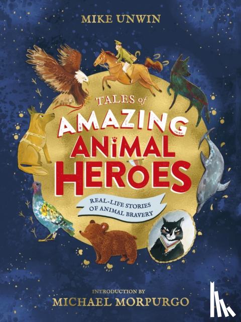 Unwin, Mike - Tales of Amazing Animal Heroes