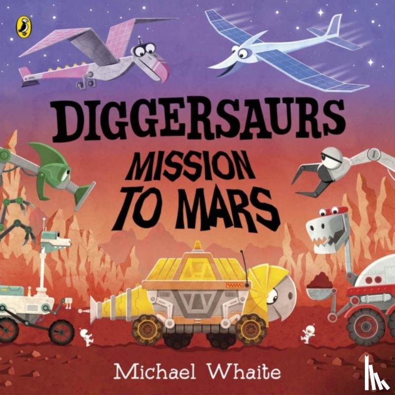 Whaite, Michael - Diggersaurs: Mission to Mars