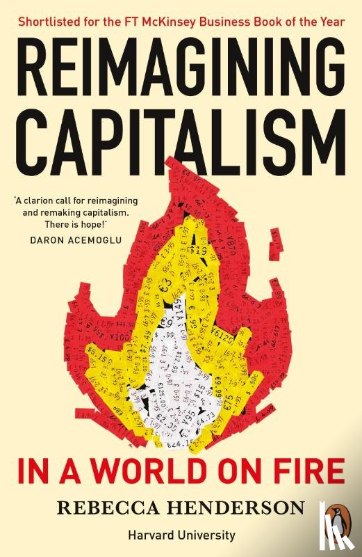 Henderson, Rebecca - Reimagining Capitalism in a World on Fire