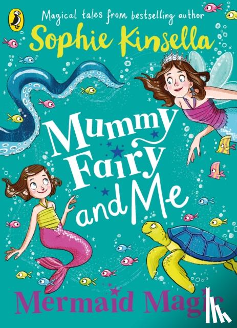 Kinsella, Sophie - Mummy Fairy and Me: Mermaid Magic