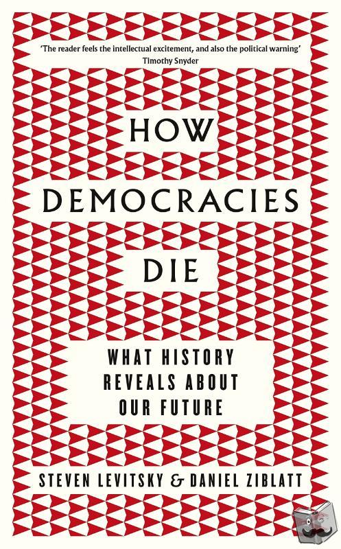 Levitsky, Steven, Ziblatt, Daniel - How Democracies Die